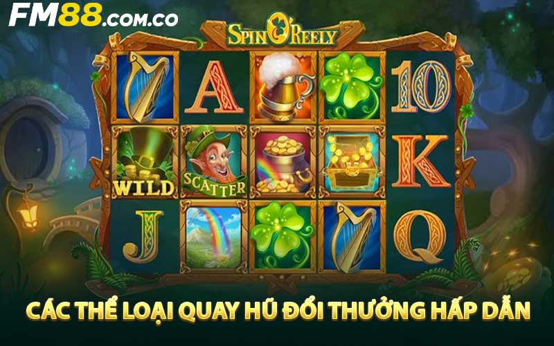 Các thể loại quay hũ đổi thưởng hấp dẫn