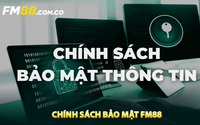 Chính sách bảo mật FM88