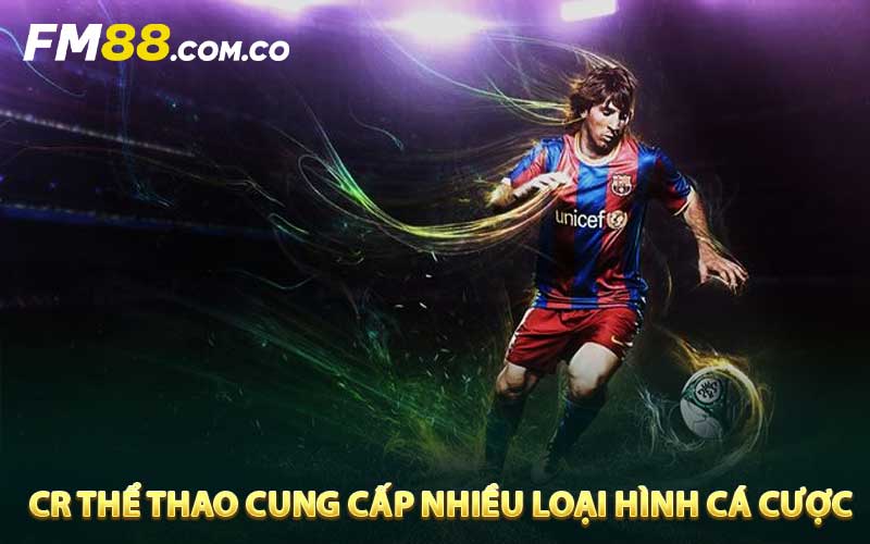 CR thể thao cung cấp nhiều loại hình cá cược