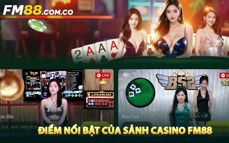 Điểm nổi bật của sảnh casino FM88