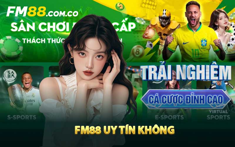 FM88 uy tín không?