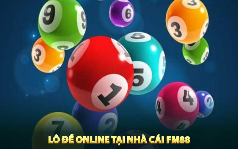 Lô đề online tại nhà cái FM88