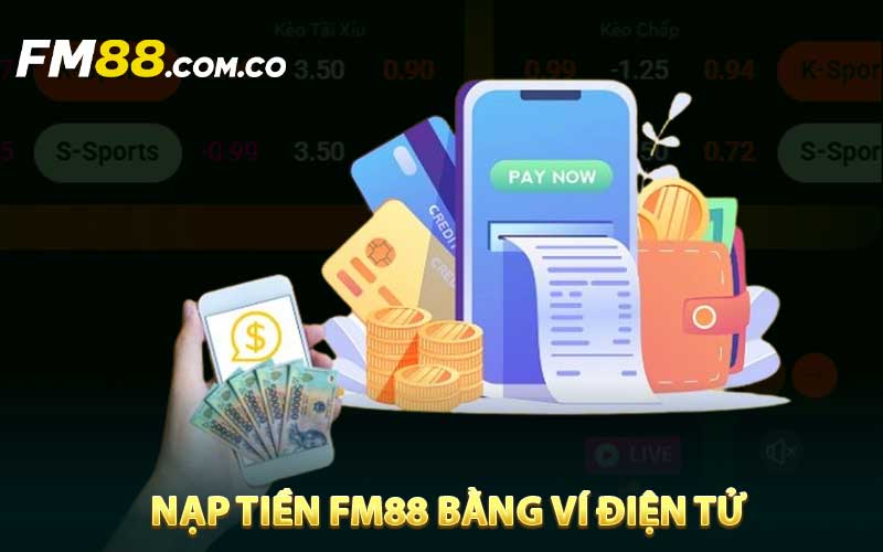 Nạp tiền FM88 bằng ví điện tử