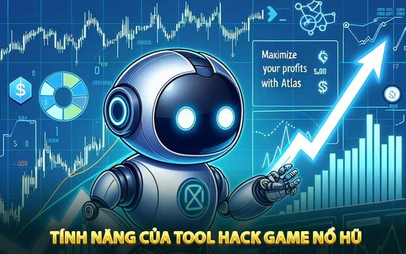 Tìm hiểu tính năng của tool hack game nổ hũ