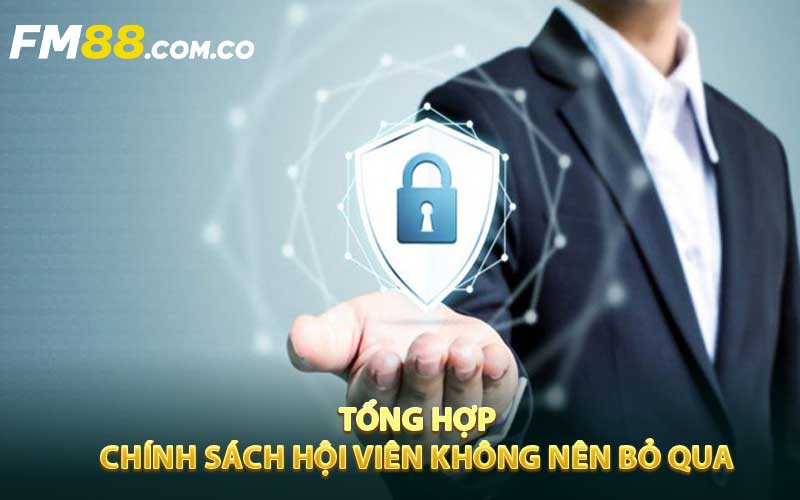 Tổng hợp các chính sách hội viên không nên bỏ qua
